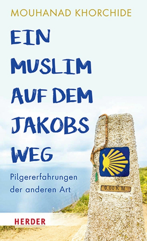Ein Muslim auf dem Jakobsweg -  Mouhanad Khorchide