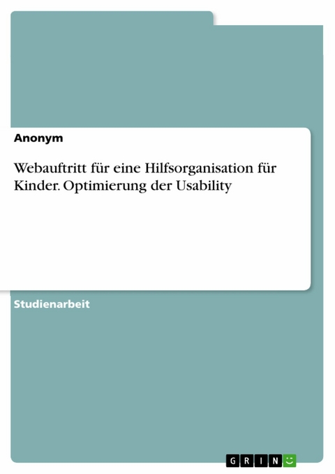 Webauftritt für eine Hilfsorganisation für Kinder. Optimierung der Usability -  Anonym