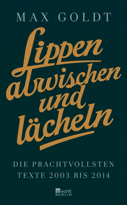 Lippen abwischen und l&auml;cheln - Max Goldt