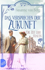 Die Zeit der Frauen &ndash; Das Versprechen der Zukunft - Susanne von Berg