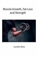 Sports: Muscle Hypertrophy, Fat Loss and Performance - Lucien Sina