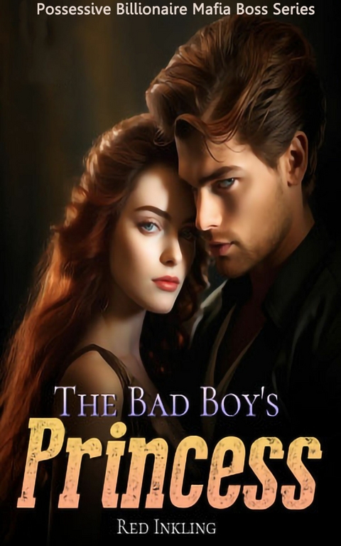 The Bad Boy's Princess -  Red Inkling