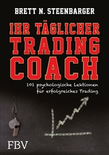 Ihr t&auml;glicher Tradingcoach - Brett N. Steenbarger
