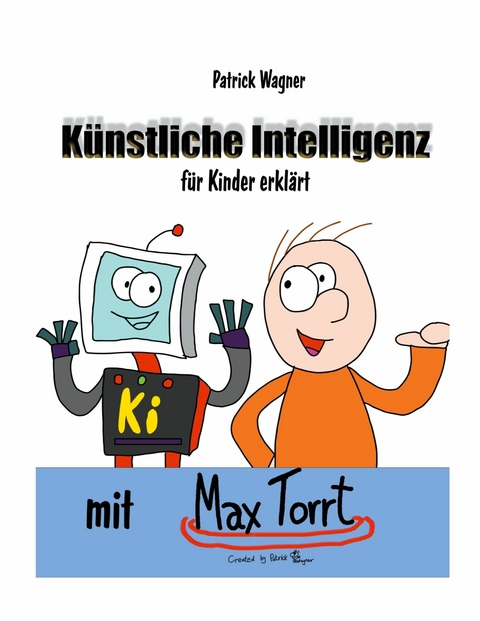 K&uuml;nstliche Intelligenz f&uuml;r Kinder erkl&auml;rt - Patrick Wagner