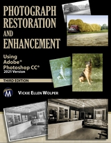 Photograph Restoration and Enhancement -  Mercury Learning and Information,  Vickie Ellen Wolper