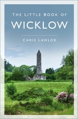 The Little Book of Wicklow - Chris Lawlor