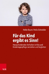 F&uuml;r das Kind ergibt es Sinn! - Heike Baum, Helia Schneider