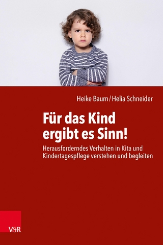 Für das Kind ergibt es Sinn!
