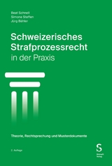 Schweizerisches Strafprozessrecht in der Praxis - Simone Steffen, J&uuml;rg B&auml;hler, Beat Schnell