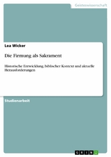 Die Firmung als Sakrament -  Lea Wicker