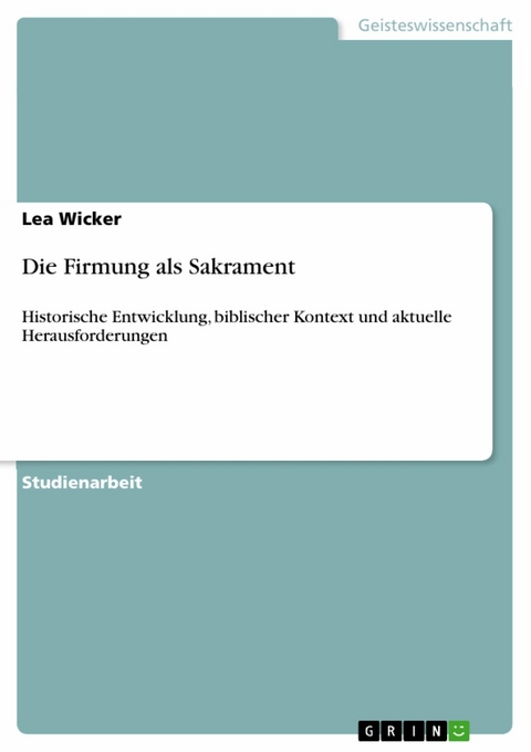 Die Firmung als Sakrament -  Lea Wicker