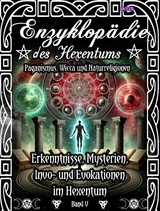 Enzyklopädie des Hexentums - Erkenntnisse, Mysterien, Invo- und Evokationen im Hexentum - Band 5 - Frater LYSIR