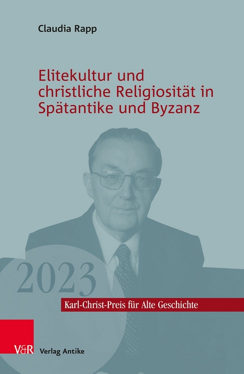 Elitekultur und christliche Religiosit&auml;t in Sp&auml;tantike und Byzanz - Claudia Rapp