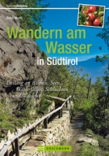 Wandern am Wasser in S&uuml;dtirol - Peter Mertz
