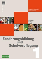 Ern&auml;hrungbildung + Schulverpflegung - Elisabeth Leicht-Eckardt, Dorothee Straka