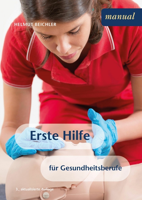 Erste Hilfe f&uuml;r Gesundheitsberufe - Helmut Beichler