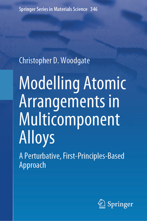 Modelling Atomic Arrangements in Multicomponent Alloys -  Christopher D. Woodgate