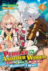 Peddler in Another World: I Can Go Back to My World Whenever I Want! Volume 8 -  Hiiro Shimotsuki