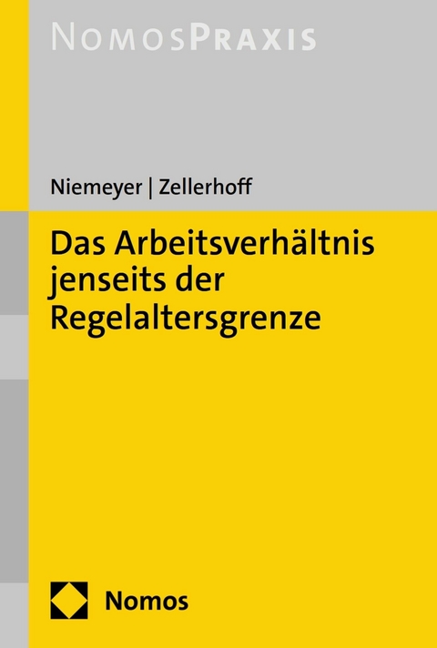 Das Arbeitsverhältnis jenseits der Regelaltersgrenze - Willem Niemeyer, Saskia Constanze Zellerhoff