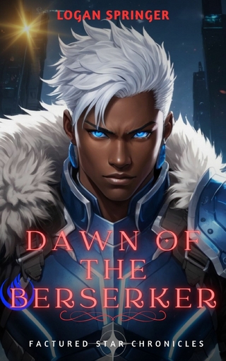 Fractured Star Chronicels: Dawn Of The Berserker