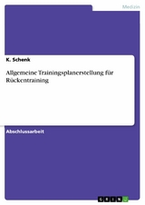 Allgemeine Trainingsplanerstellung f&uuml;r R&uuml;ckentraining -  K. Schenk