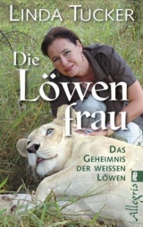 Die L&ouml;wenfrau - Linda Tucker