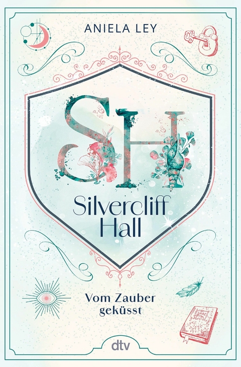 Silvercliff Hall &ndash; Vom Zauber gek&uuml;sst - Aniela Ley