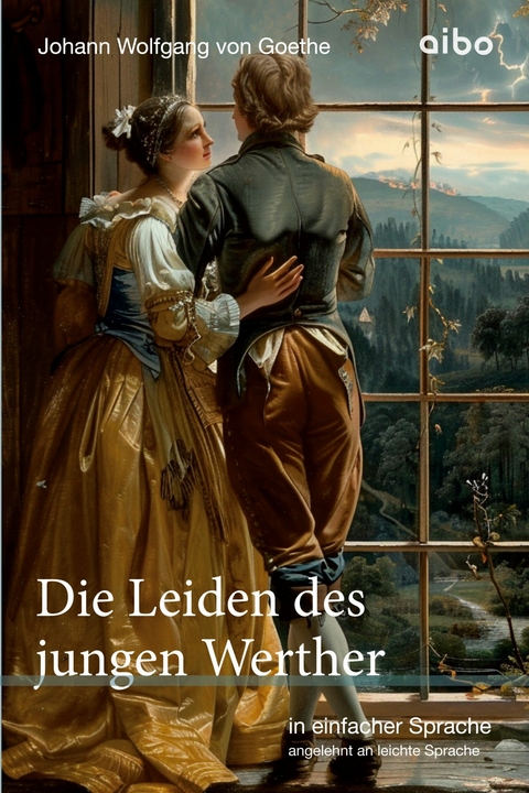 Die Leiden des jungen Werther - in einfacher Sprache - Johann Wolfgang von Goethe