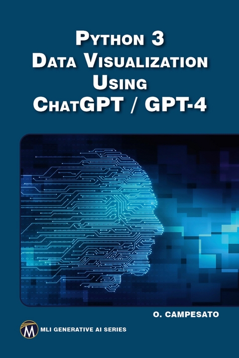 Python 3 Data Visualization Using ChatGPT / GPT-4 -  Oswald Campesato,  Mercury Learning and Information