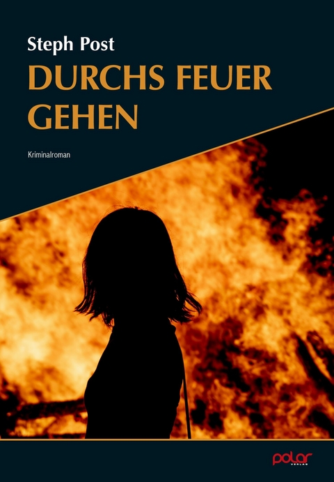 Durchs Feuer gehen - Steph Post