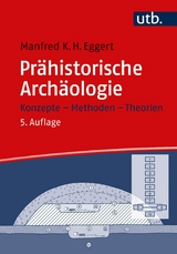 Prähistorische Archäologie - Manfred K.H. Eggert