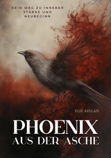 Ph&ouml;nix aus der Asche - Elif Arslan