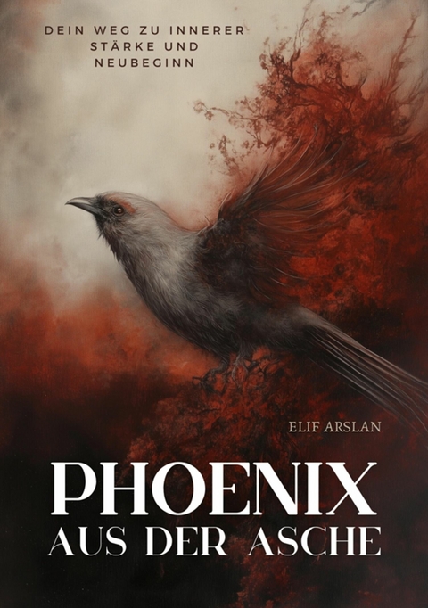 Ph&ouml;nix aus der Asche - Elif Arslan