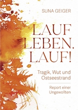 Lauf Leben, lauf! - Suna Geiger