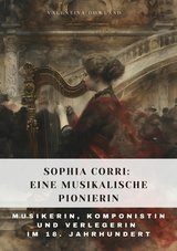 Sophia Corri:  Eine Musikalische Pionierin - Valentina Dowland