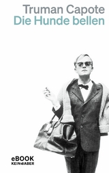 Die Hunde bellen - Truman Capote