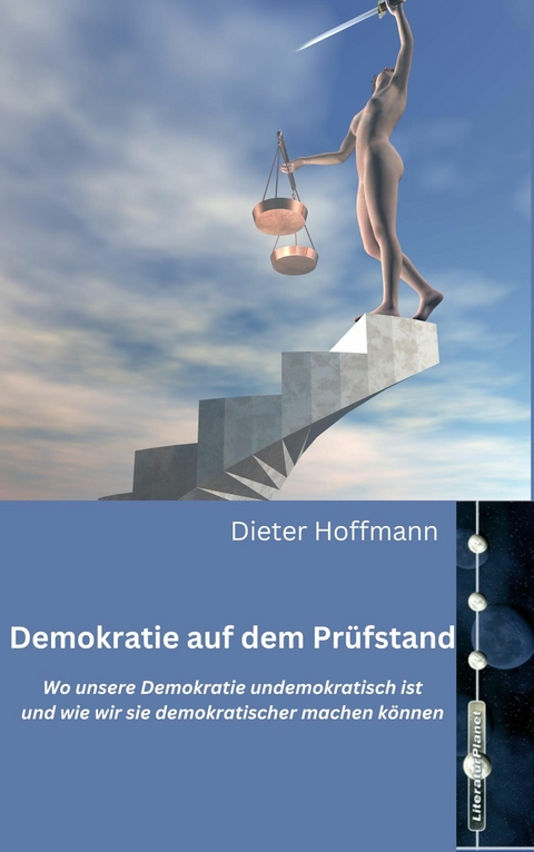 Demokratie auf dem Pr&uuml;fstand - Dieter Hoffmann