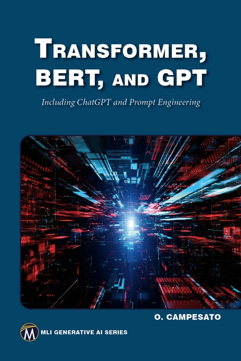 Transformer, BERT, and GPT -  Oswald Campesato,  Mercury Learning and Information