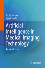 Artificial Intelligence in Medical Imaging Technology -  Euclid Seeram,  Vijay Kanade