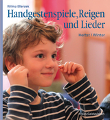 Handgestenspiele, Reigen und Lieder - Wilma Ellersiek