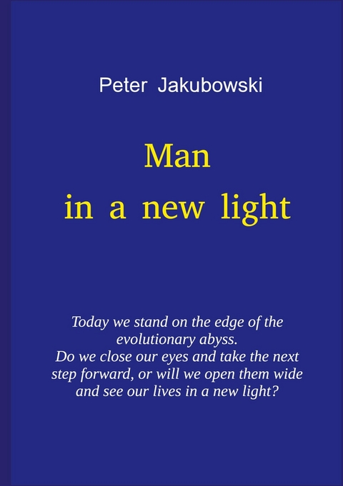 Man in a new light -  Peter Jakubowski