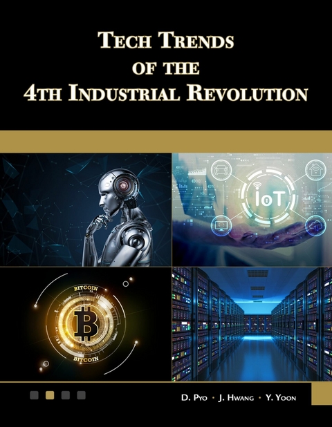 Tech Trends of the 4th Industrial Revolution -  J. Hwang,  Mercury Learning and Information,  D. Pyo,  Y. Yoon