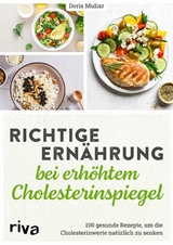 Richtige Ern&auml;hrung bei erh&ouml;htem Cholesterinspiegel -  Doris Muliar