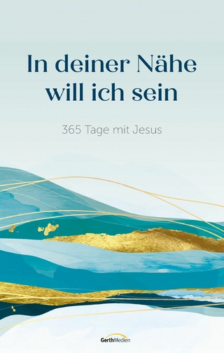 In deiner Nähe will ich sein