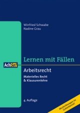 Arbeitsrecht Materielles Recht & Klausurenlehre - Winfried Schwabe, Nadine Grau