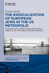 The Radicalization of European Jews in the US Metropolis - Frank Jacob