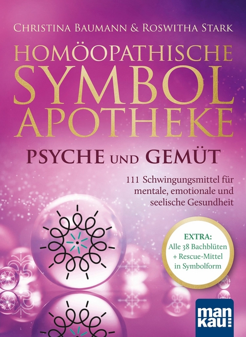 Hom&ouml;opathische Symbolapotheke &ndash; Psyche und Gem&uuml;t - Christina Baumann, Roswitha Stark