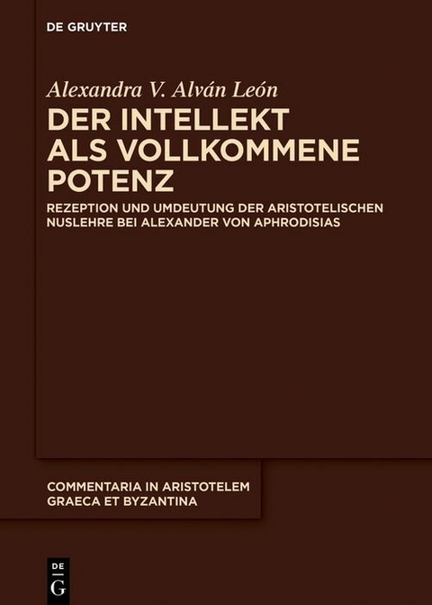 Der Intellekt als vollkommene Potenz - Alexandra V. Alv&aacute;n Le&oacute;n
