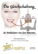 Die Gleichschaltung des Artikulators mit dem Patienten - Rainer Sch&ouml;ttl