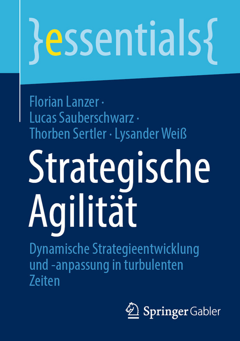 Strategische Agilität - Florian Lanzer, Lucas Sauberschwarz, Thorben Sertler, Lysander Weiß